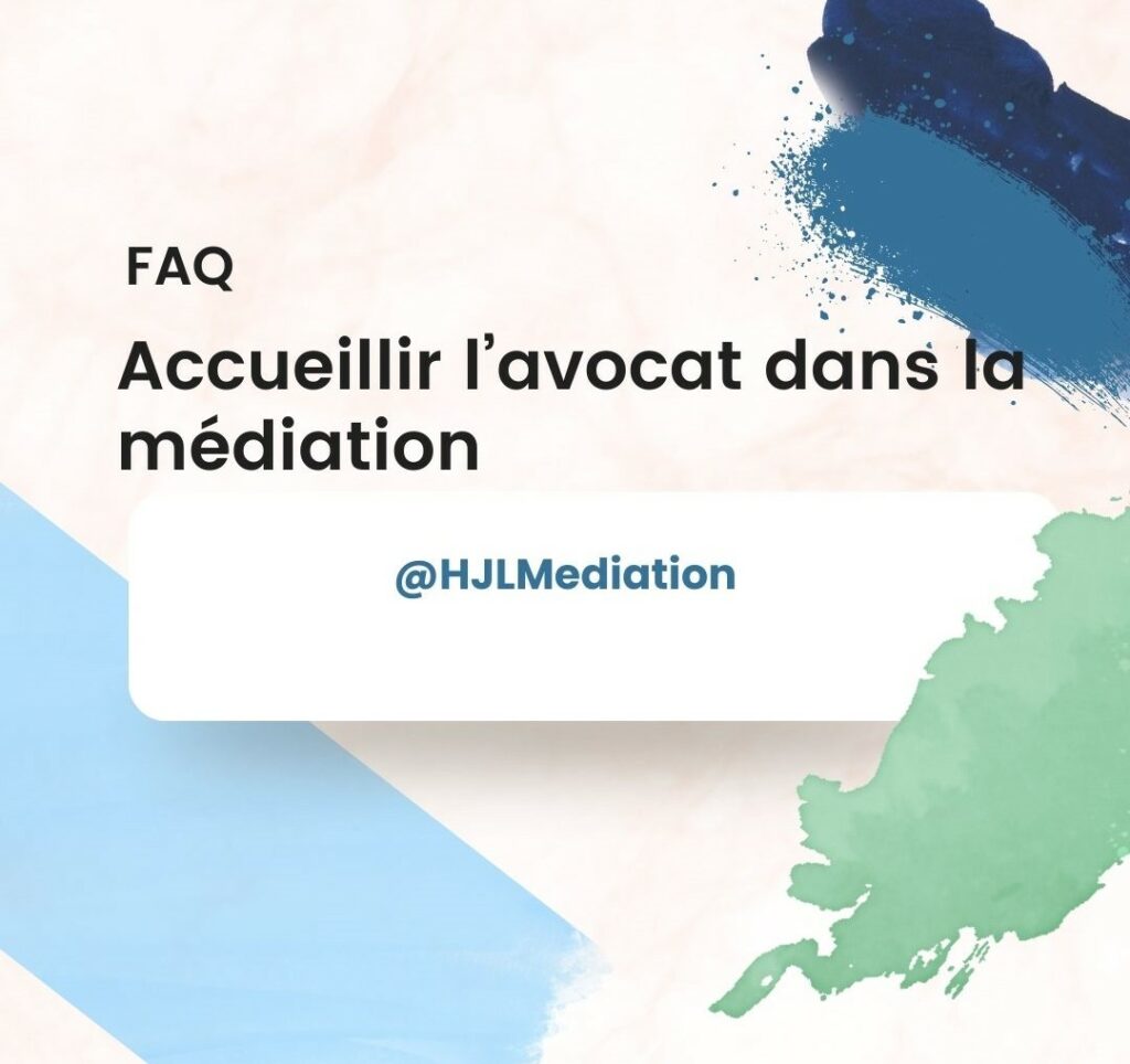 Accueillir l'avocat en médiation chez HJLMediation