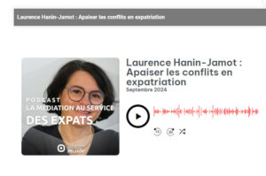 Laurence Hanin-Jamot apaiser les conflits en expatriation
